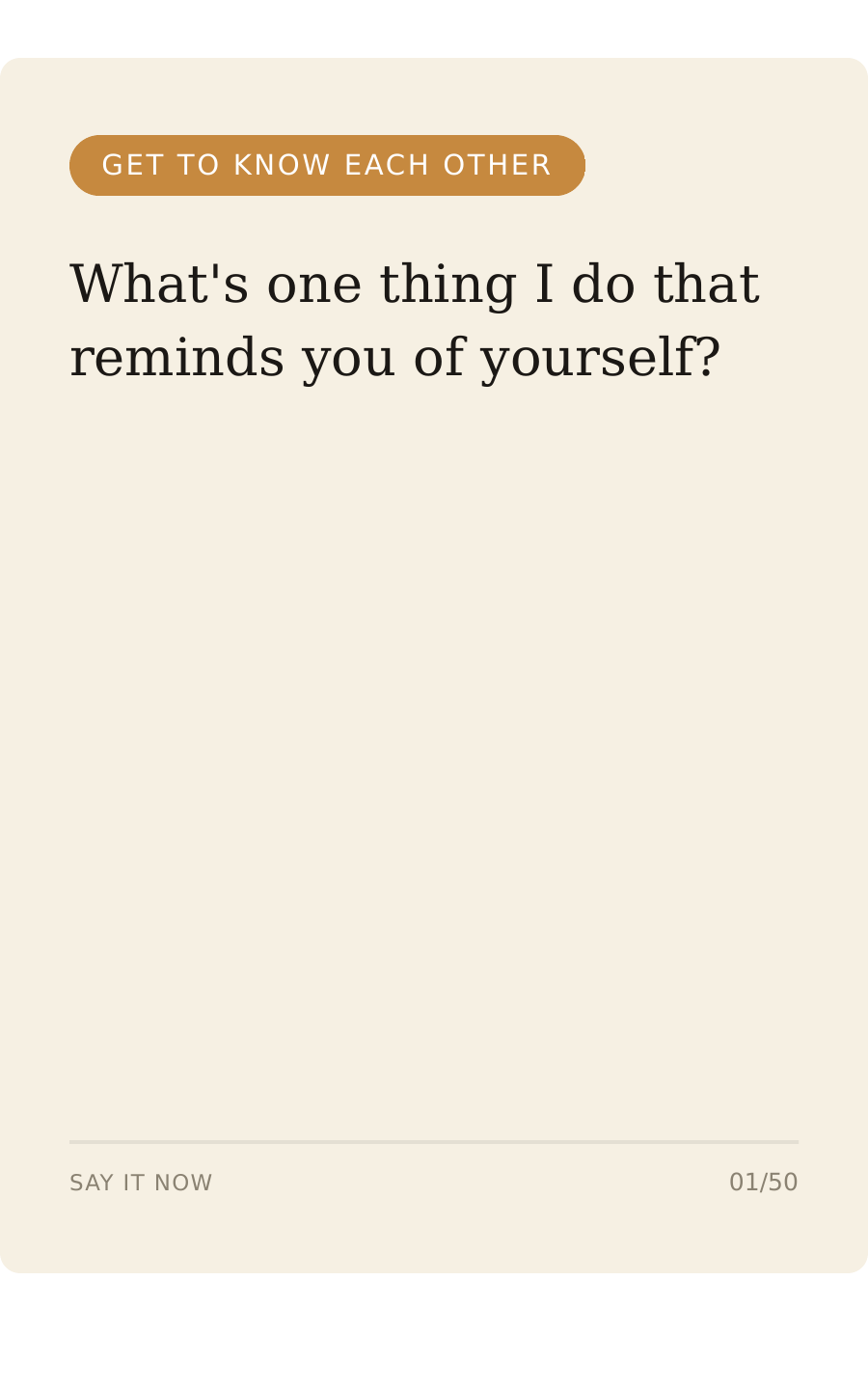 Get to Know Each Other card: What's one thing I do that reminds you of yourself?